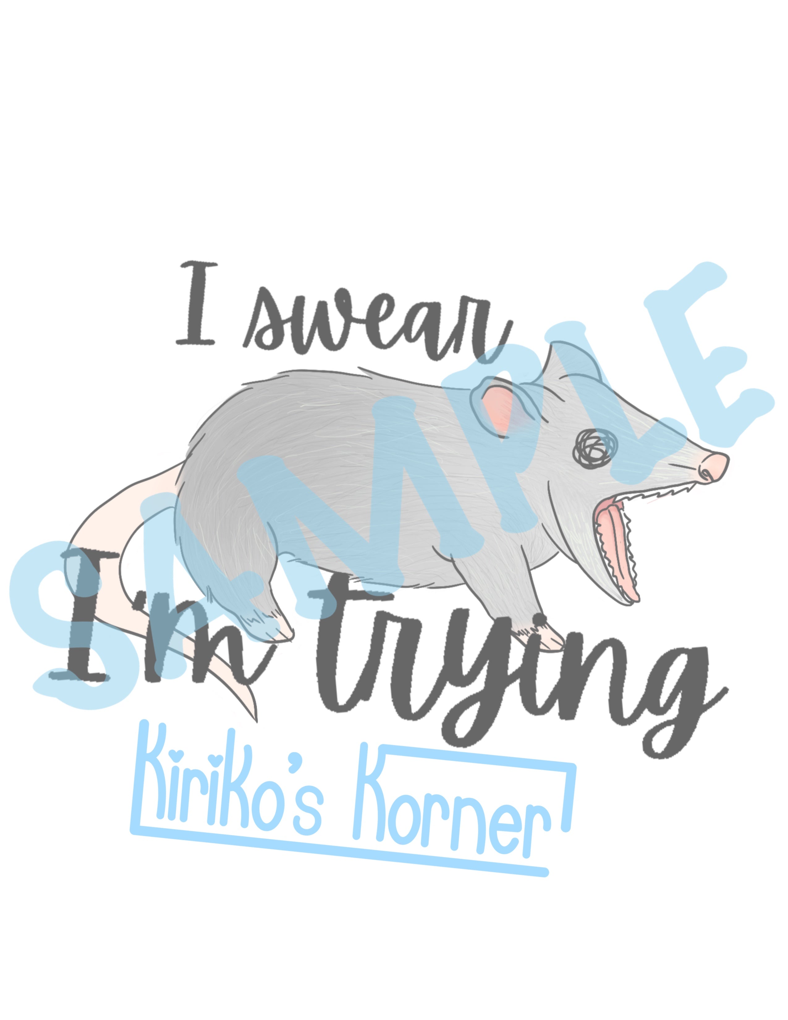 "I'm Trying" Screaming Opossum